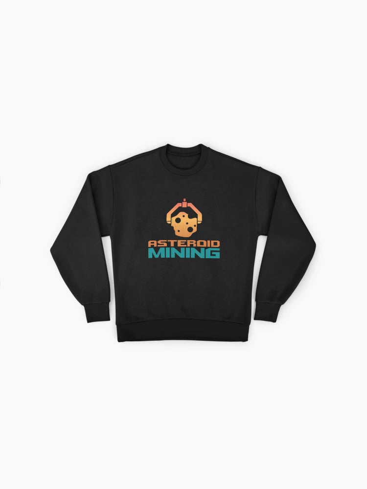 Asteroid Mining In Space, Gift for Asteroid Lover, Space Lover Gifts Sweatshirt